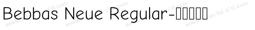 Bebbas Neue Regular字体转换